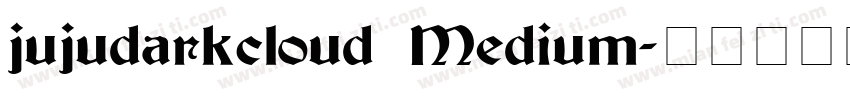 jujudarkcloud Medium字体转换